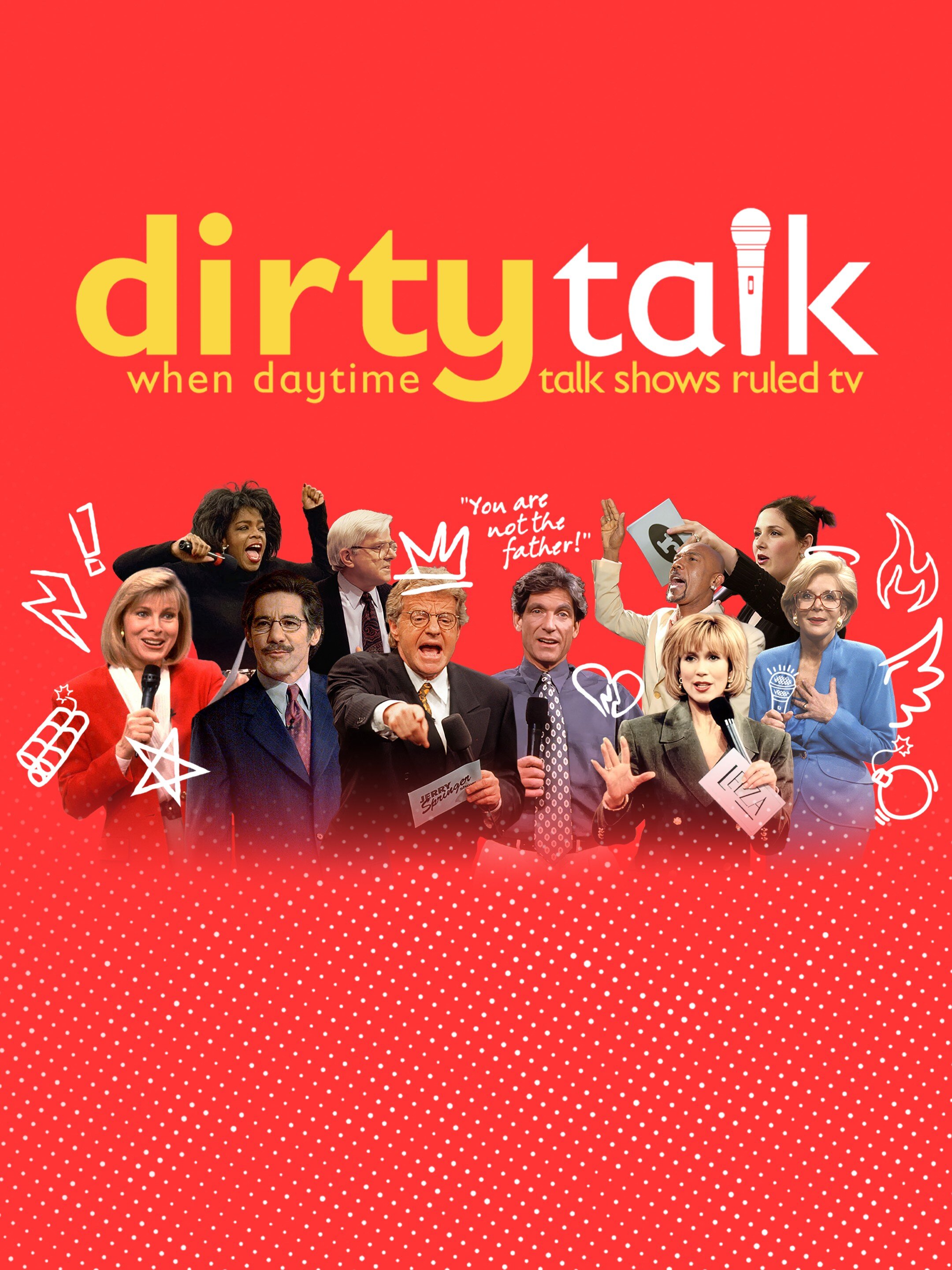 Dirty Talk: When Daytime Talk Shows Ruled TV poster
