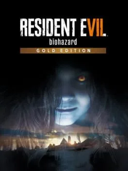 Resident Evil 7: Biohazard Gold Edition poster