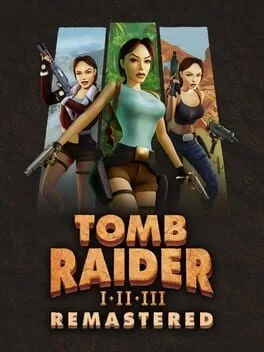 Tomb Raider I–III Remastered poster