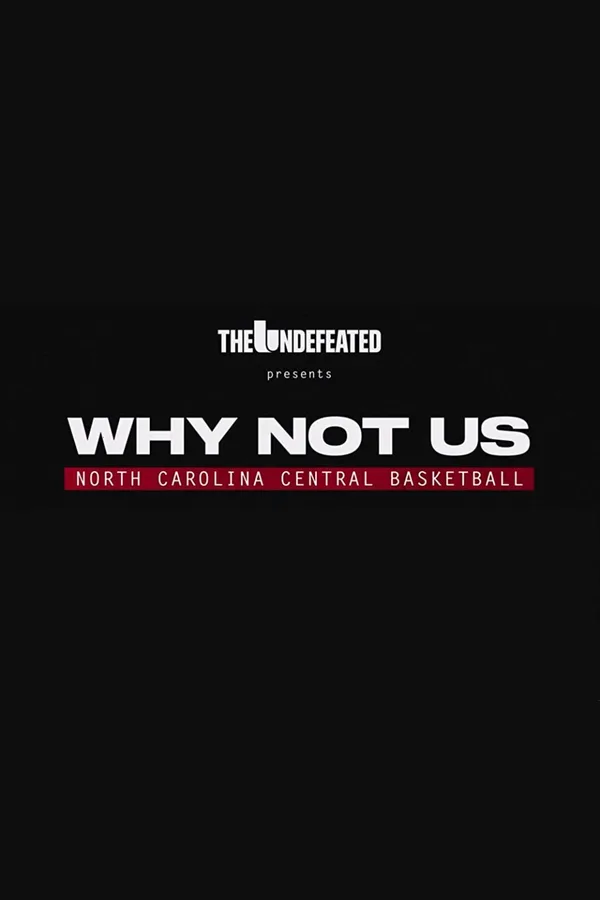 Why Not Us: North Carolina Central University Men's Basketball poster